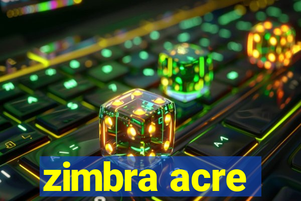 zimbra acre